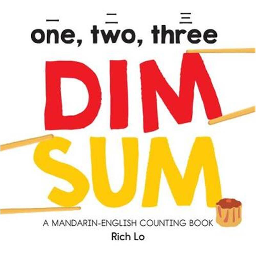 One, Two, Three Dim Sum - Rich Lo
